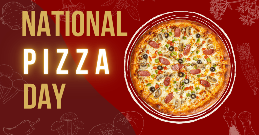 National Pizza Day