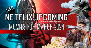 Read more about the article Get Ready for a Movie Marathon: Netflix Unveils Stellar Lineup for March 2024